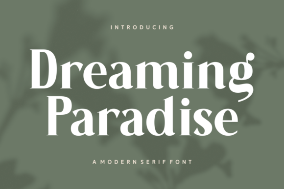 Dreaming Paradise: A Modern Serif Font for Thoughtful Branding