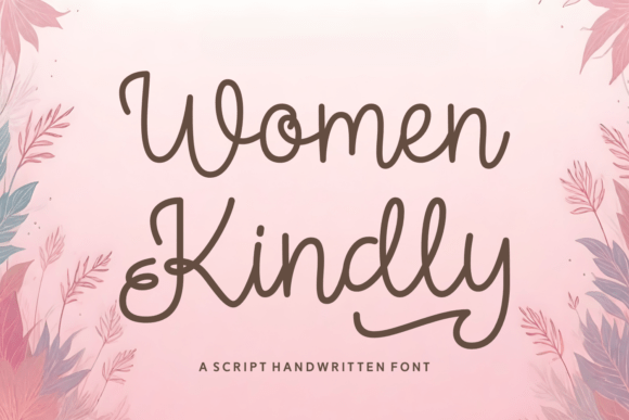 Women Kindly: A Warm, Clear Script Font for Thoughtful Publishing